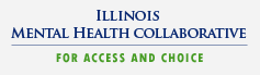Illinois Mental Health Collaborative for Access and Choice
